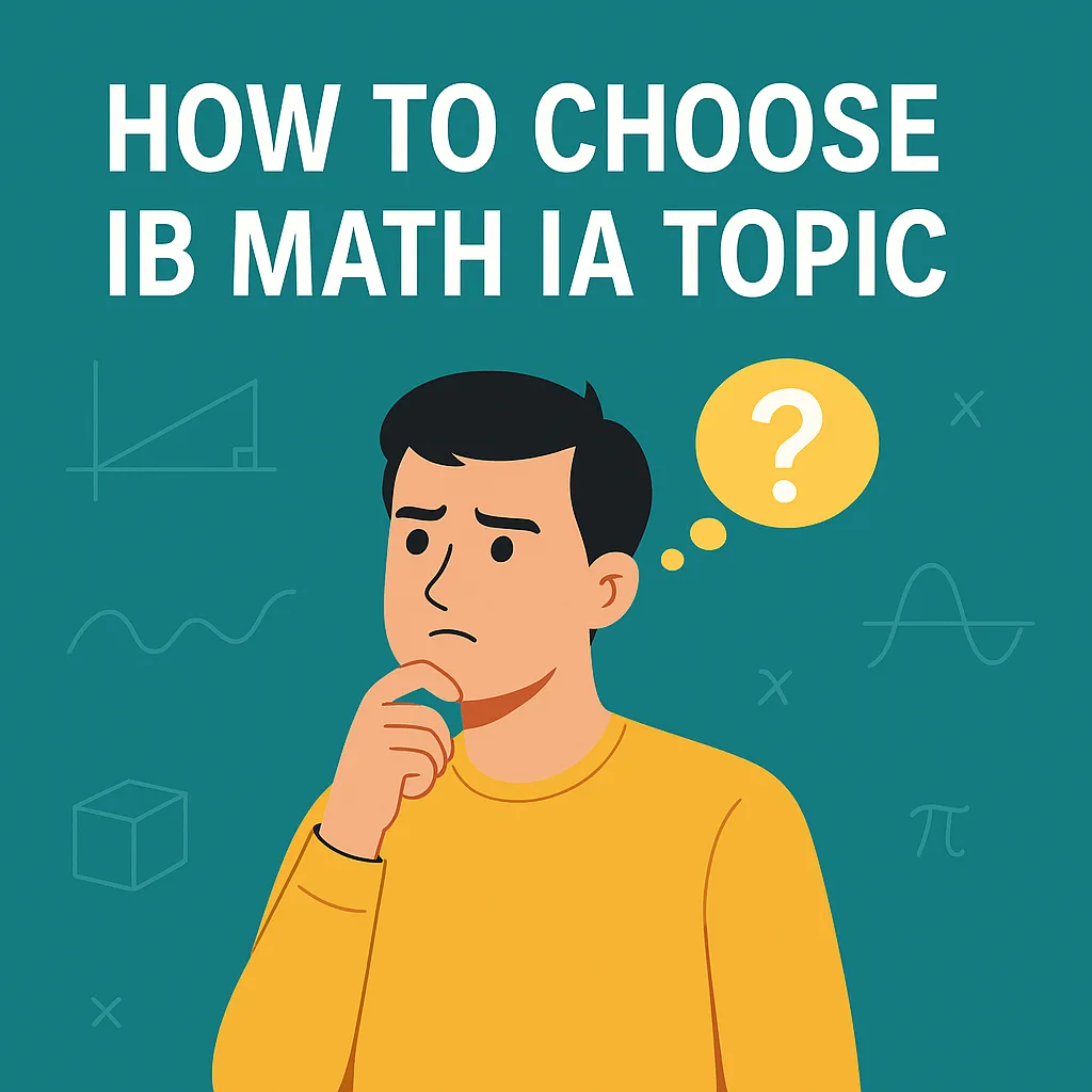 Student thinking about how to choose IB Math IA topic, with math symbols and question mark in background